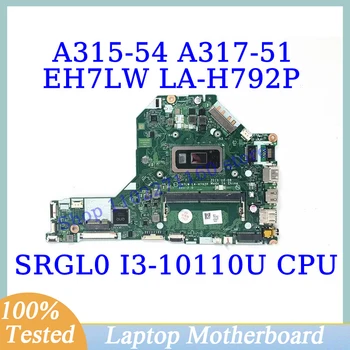 EH7LW LA-H792P Для Acer A315-54 A317-51 С SRGL0 I3-10110U Процессорной платой Материнская плата ноутбука NBHM211001 100% Протестирована, Работает хорошо